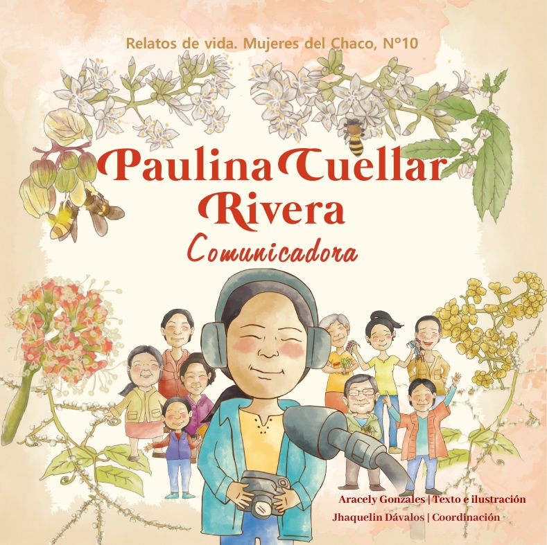 Paulina Cuellar Rivera | Relato de vida. Mujeres del chaco Nro. 10