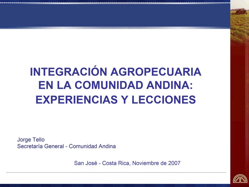 Integración agropecuaria en la Comunidad Andina:Experiencias y lecciones