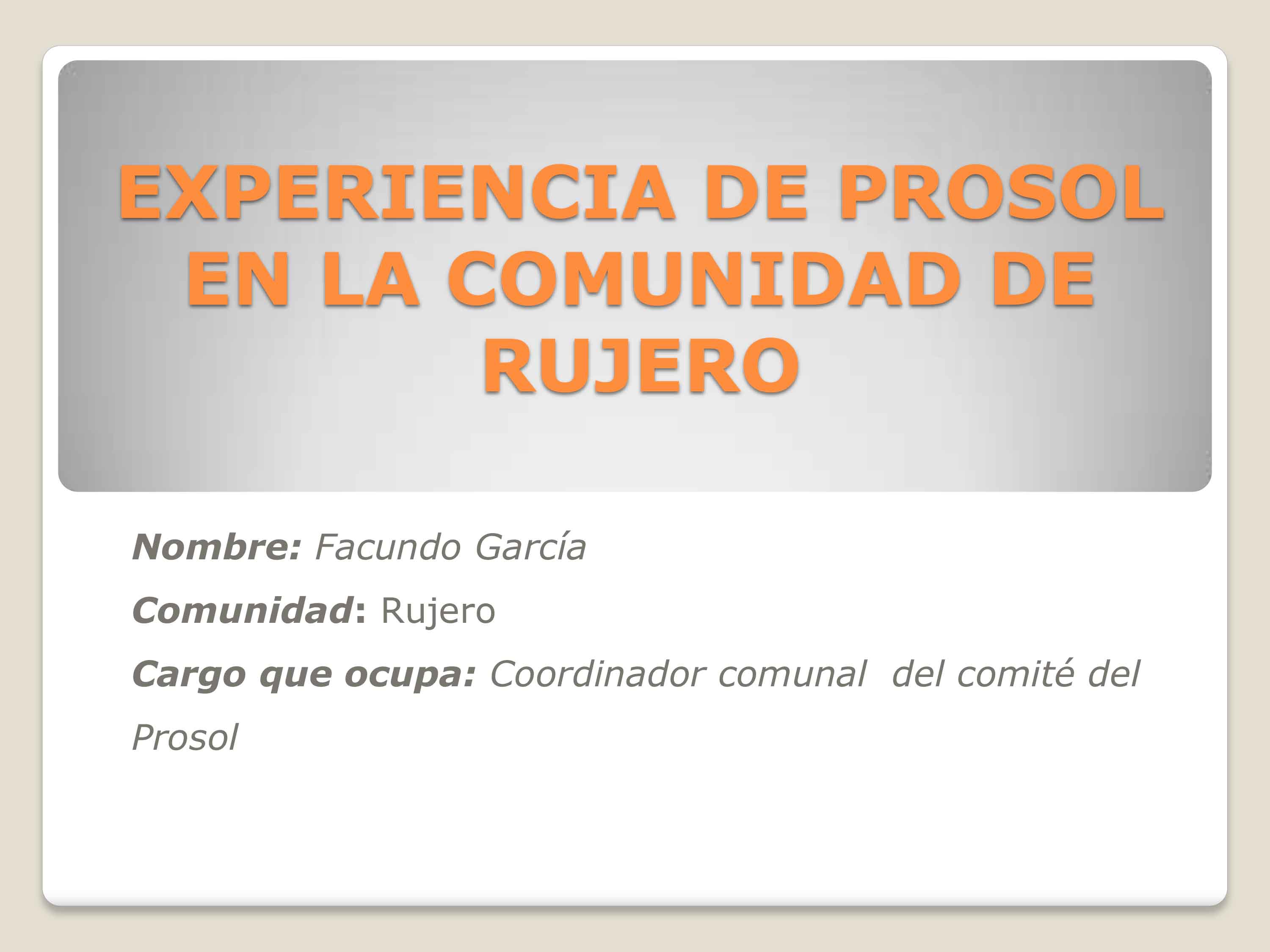 EXPERIENCIA DE PROSOL EN LA COMUNIDAD DE RUJERO