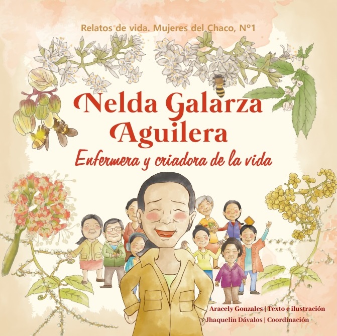  Nelda Galarza Aguilera | Relato de vida. Mujeres del chaco Nro. 1 